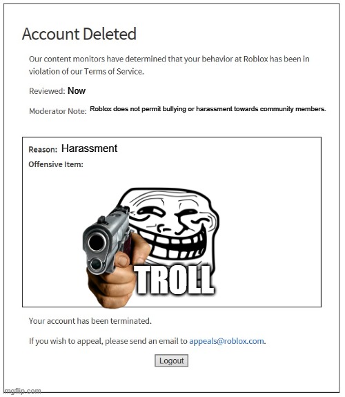 troll | Now; Roblox does not permit bullying or harassment towards community members. Harassment; TROLL | image tagged in banned from roblox,troll face | made w/ Imgflip meme maker