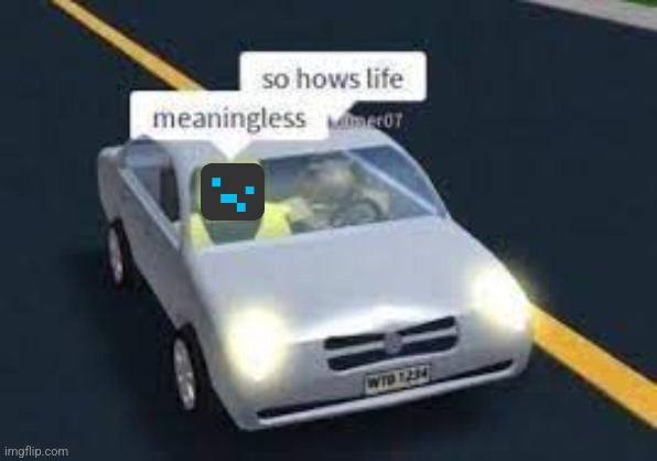 B | image tagged in meaningless life living d | made w/ Imgflip meme maker