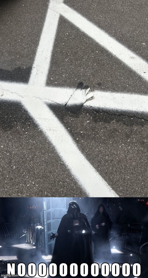 Mitten, jk, Glove in the pavement | image tagged in darth vader noooo,you had one job,memes,road,glove,pavement | made w/ Imgflip meme maker