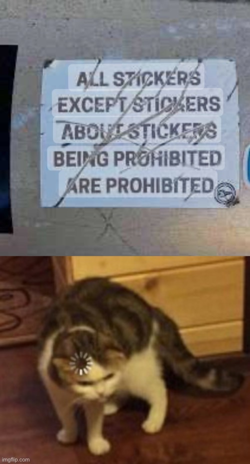 No words to describe this sign | image tagged in loading cat,stupid signs,you had one job | made w/ Imgflip meme maker