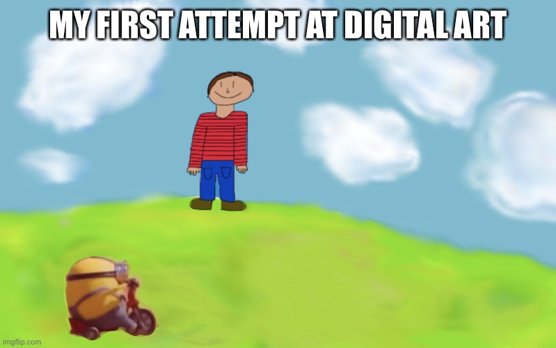 Some random digital art I created | MY FIRST ATTEMPT AT DIGITAL ART | image tagged in drawing of boy with minion in front | made w/ Imgflip meme maker