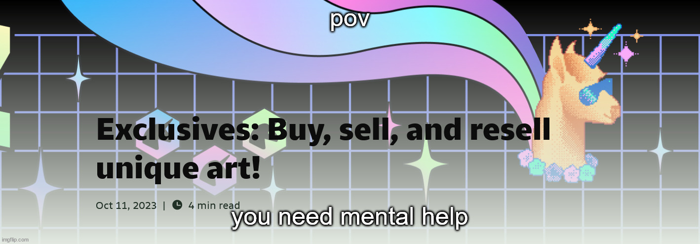 its nfts. actual nfts. | pov; you need mental help | made w/ Imgflip meme maker