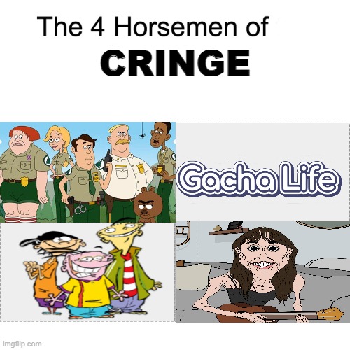 SO MUCH CCCRRRRIIIIINNNNGGGG | CRINGE | image tagged in four horsemen,memes,cringe | made w/ Imgflip meme maker