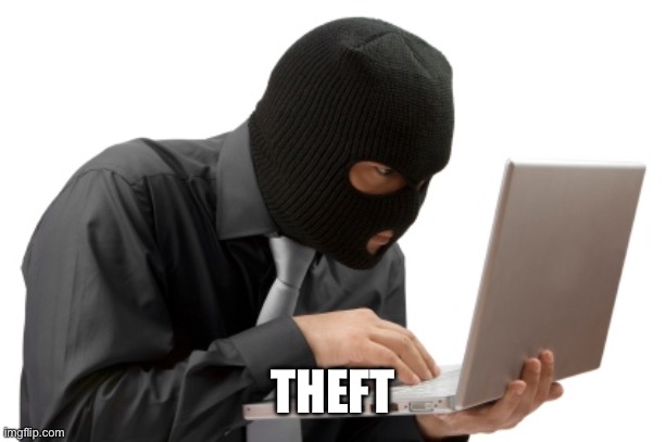 theft | THEFT | image tagged in theft | made w/ Imgflip meme maker
