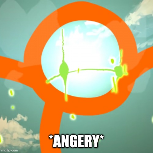 *ANGERY* | made w/ Imgflip meme maker