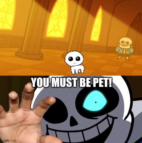 Pet mode activate | YOU MUST BE PET! | image tagged in undertale,yippee,pets,hands,sans | made w/ Imgflip meme maker