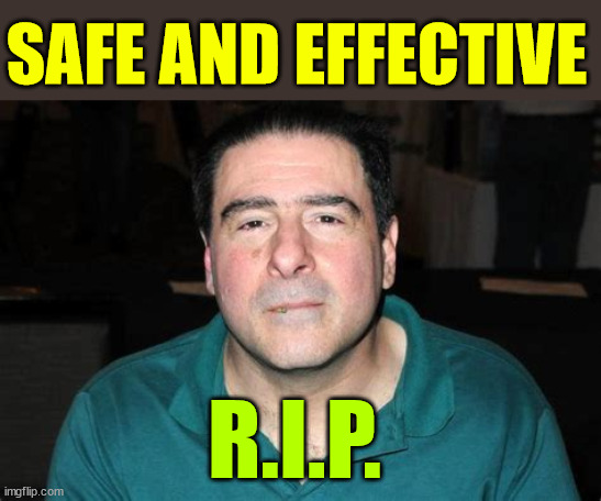 SAFE AND EFFECTIVE R.I.P. | made w/ Imgflip meme maker