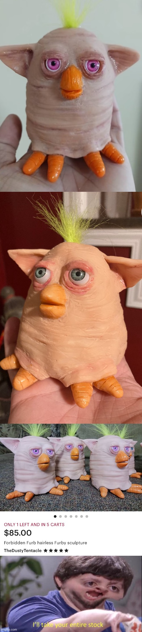 Hairless furbies are more cursed than regular furbies | image tagged in i'll take your entire stock,furby,cursed,can't unsee,pass the unsee juice my bro,unsee | made w/ Imgflip meme maker