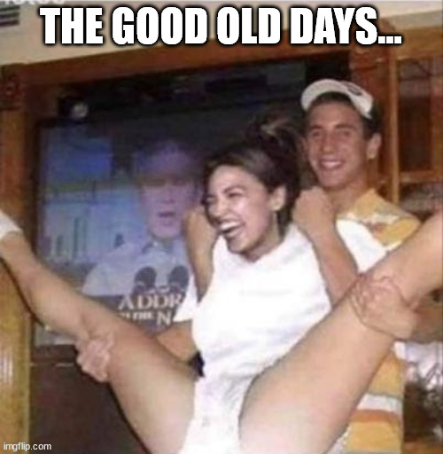 THE GOOD OLD DAYS... | made w/ Imgflip meme maker