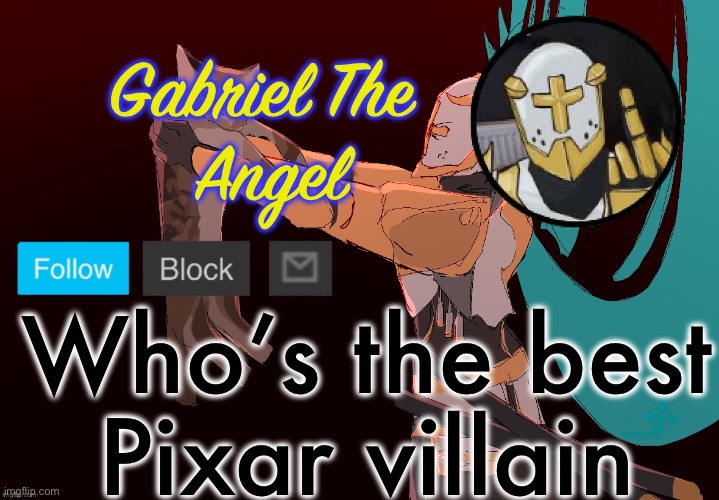 For me it’s either syndrome or lotso | Who’s the best Pixar villain | image tagged in gabriel is hot i think | made w/ Imgflip meme maker