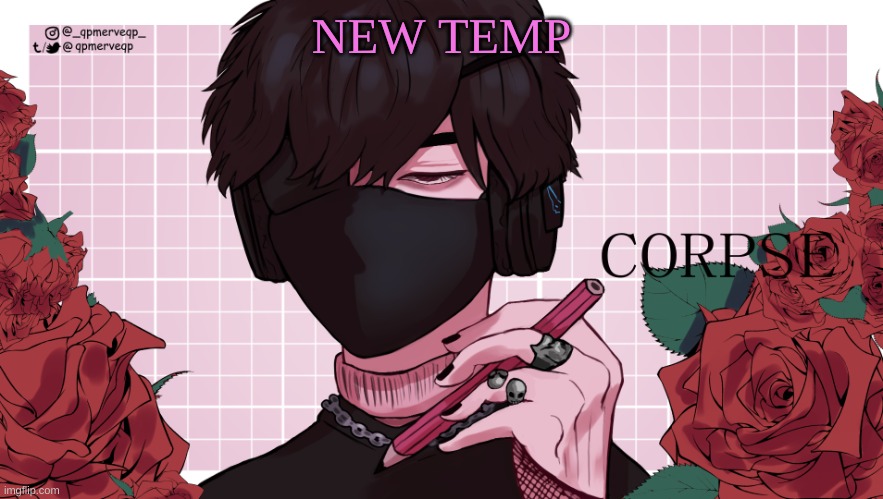 m | NEW TEMP | image tagged in holi corpse temp,m | made w/ Imgflip meme maker