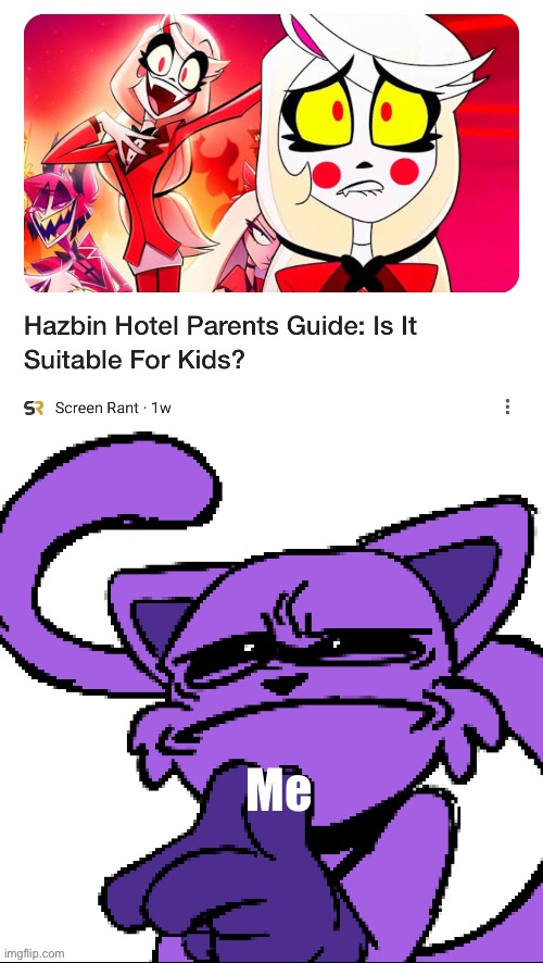 Must it be asked? | Me | image tagged in catnap,hazbin hotel,but why tho | made w/ Imgflip meme maker