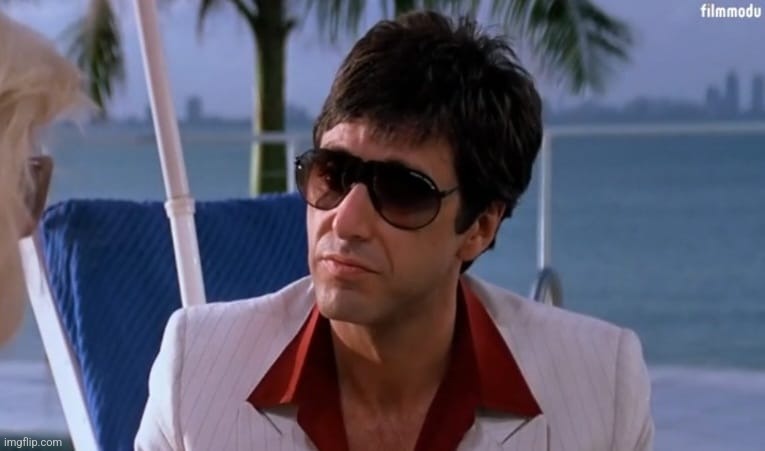 Tony Montana wearing sunglasses | image tagged in tony montana wearing sunglasses | made w/ Imgflip meme maker