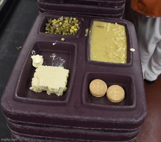 Prison food | image tagged in prison food | made w/ Imgflip meme maker