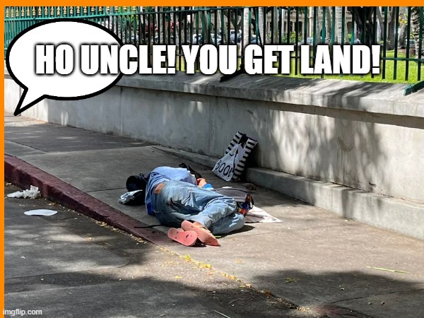 Land Owner | HO UNCLE! YOU GET LAND! | made w/ Imgflip meme maker