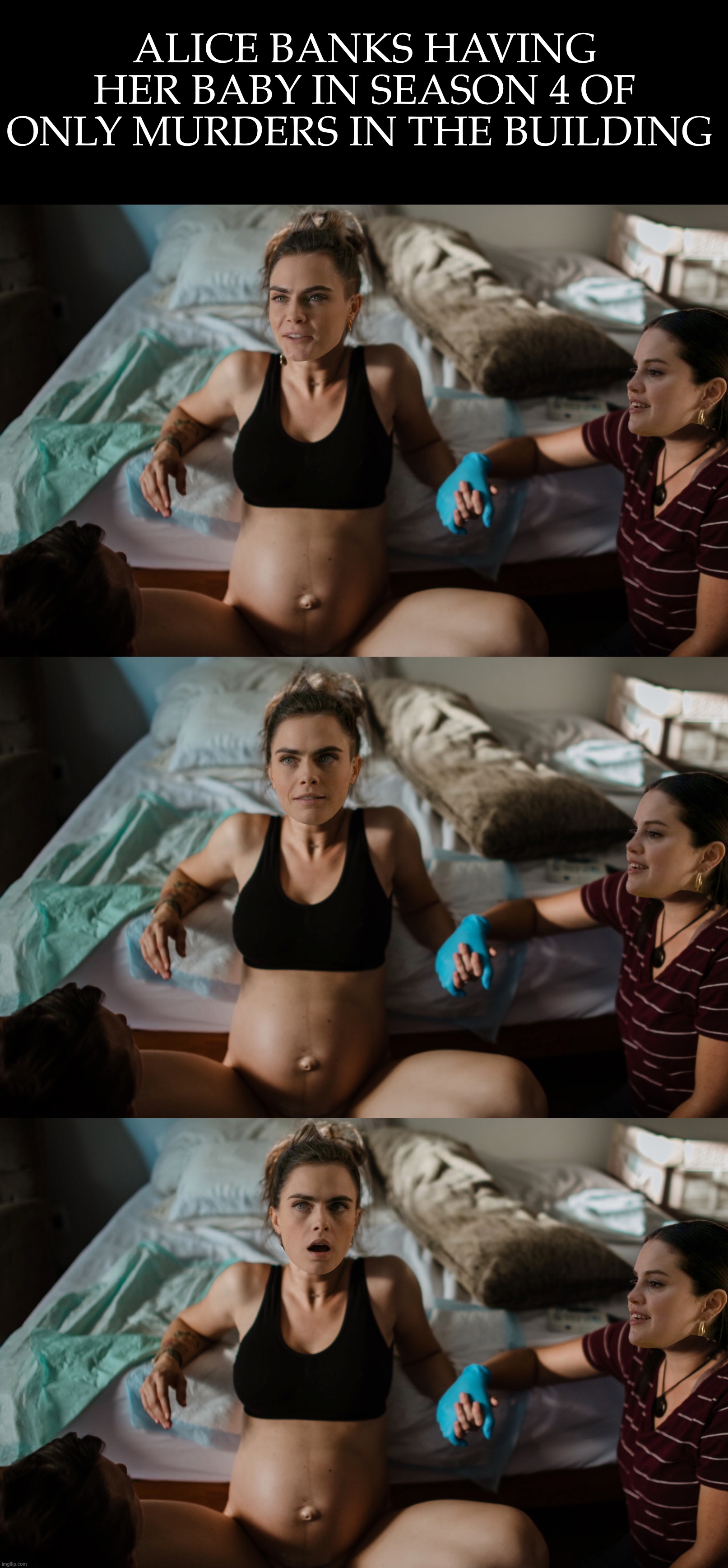 ALICE BANKS HAVING HER BABY IN SEASON 4 OF ONLY MURDERS IN THE BUILDING | image tagged in alice banks giving birth | made w/ Imgflip meme maker