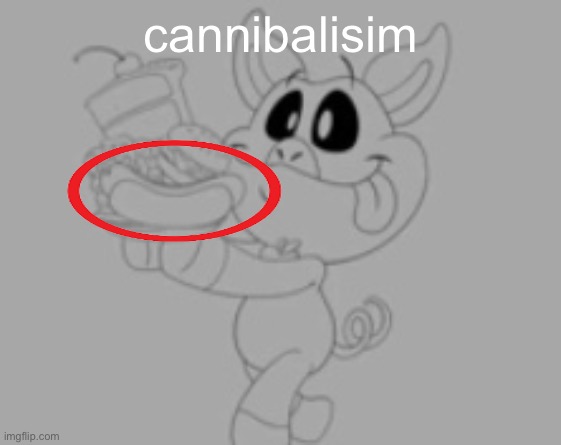 canibalisim is real | cannibalisim | made w/ Imgflip meme maker