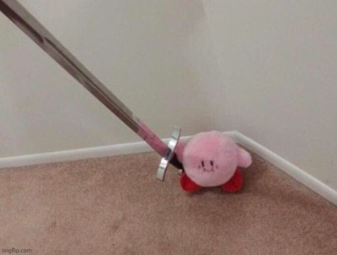 Kirby with le sword | image tagged in kirby with le sword | made w/ Imgflip meme maker