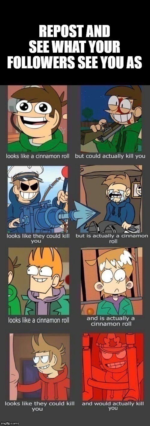 Tbh I would say I'm either Edd or Tord ngl. | image tagged in eddsworld | made w/ Imgflip meme maker