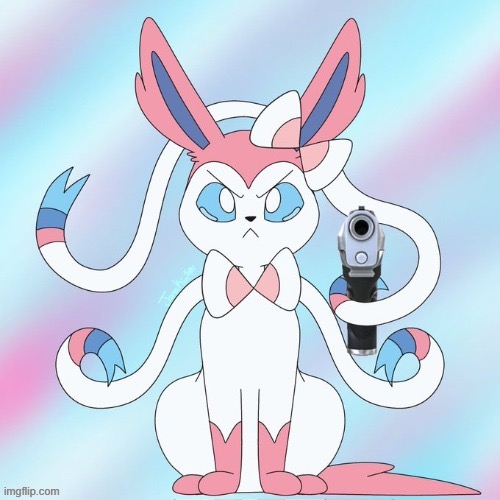 sylveon (with a gun again) | image tagged in sylveon with a gun again | made w/ Imgflip meme maker