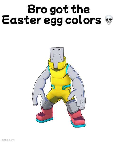 Bro got the Easter egg colors 💀 | made w/ Imgflip meme maker