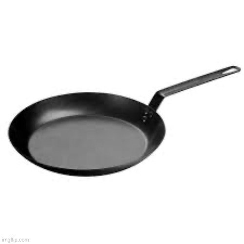 Frying pan | image tagged in frying pan | made w/ Imgflip meme maker