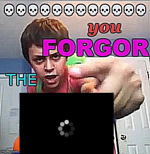 You forgor the /j | image tagged in you forgor the /j | made w/ Imgflip meme maker