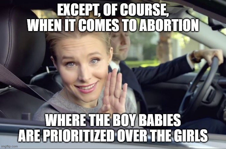 Spoiler alert ... They can!! | EXCEPT, OF COURSE, WHEN IT COMES TO ABORTION WHERE THE BOY BABIES ARE PRIORITIZED OVER THE GIRLS | image tagged in spoiler alert they can | made w/ Imgflip meme maker