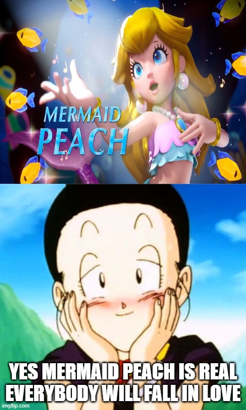 chi chi love mermaid peach | YES MERMAID PEACH IS REAL EVERYBODY WILL FALL IN LOVE | image tagged in chi chi loves who,princess peach,dragon ball z,love wins,nintendo,in love | made w/ Imgflip meme maker