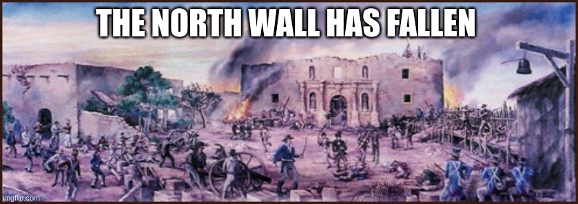 THE NORTH WALL HAS FALLEN | made w/ Imgflip meme maker