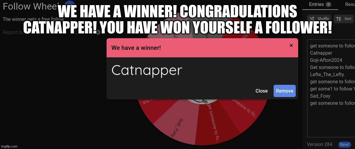 image tagged in follow wheel,we have a winner | made w/ Imgflip meme maker