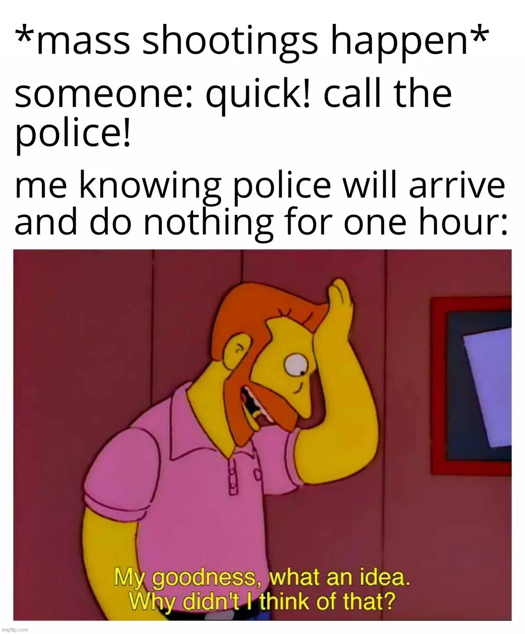 It took police 1 hour and 48 minutes to enter Uvalde's school. That happens to be the runtime of the film Morbius. | made w/ Imgflip meme maker