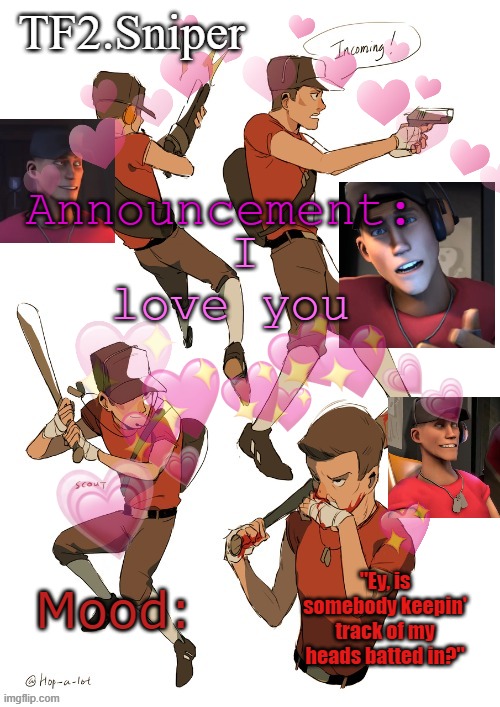 TF2.Sniper announcement temp | I love you | image tagged in tf2 sniper announcement temp | made w/ Imgflip meme maker