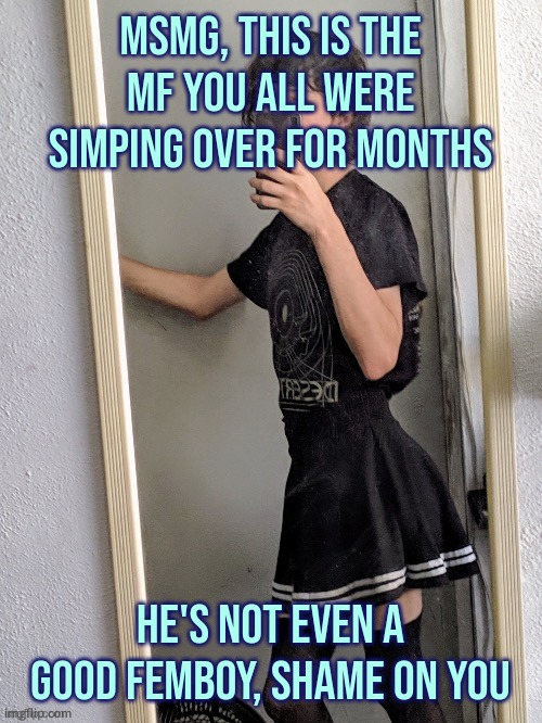 msmg, this is the mf you all were simping over for MONTHS; He's not even a good femboy, shame on you | image tagged in toni the femboy | made w/ Imgflip meme maker