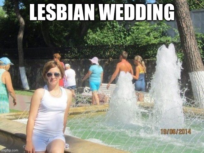 Wedding | LESBIAN WEDDING | image tagged in wedding,lesbian,wedding crashers,dress | made w/ Imgflip meme maker