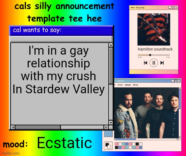 sebby <3 | I'm in a gay relationship with my crush
In Stardew Valley; Hamilton soundtrack; Ecstatic | image tagged in cals silly announcement template tee hee | made w/ Imgflip meme maker