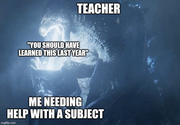 teachers that don't bother helping are the worst | image tagged in school sucks | made w/ Imgflip meme maker