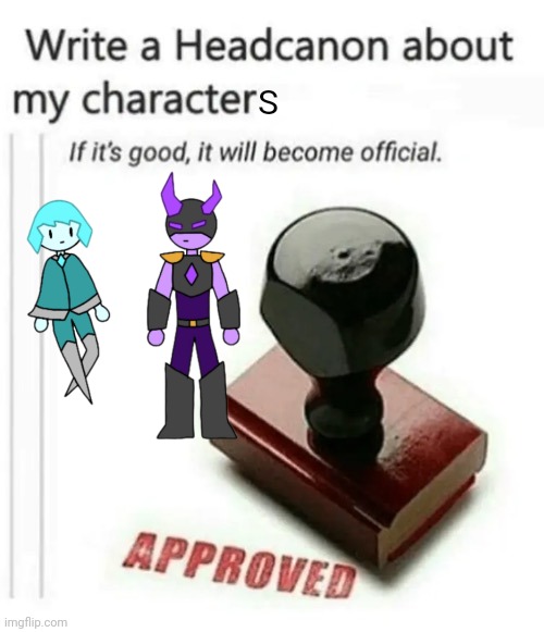 Creatie and Tsar. Most of you probably forgot about these two | S | image tagged in write a headcanon about my character | made w/ Imgflip meme maker