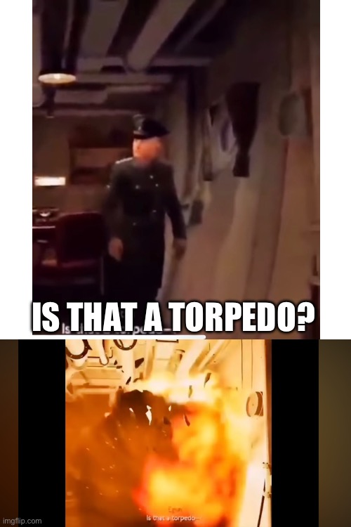 Is dat a torpedo? | IS THAT A TORPEDO? | image tagged in blank white template | made w/ Imgflip meme maker