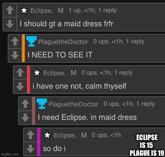ECLIPSE IS 15 
PLAGUE IS 19 | made w/ Imgflip meme maker