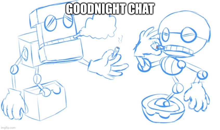 Fuck yeah | GOODNIGHT CHAT | image tagged in fuck yeah | made w/ Imgflip meme maker