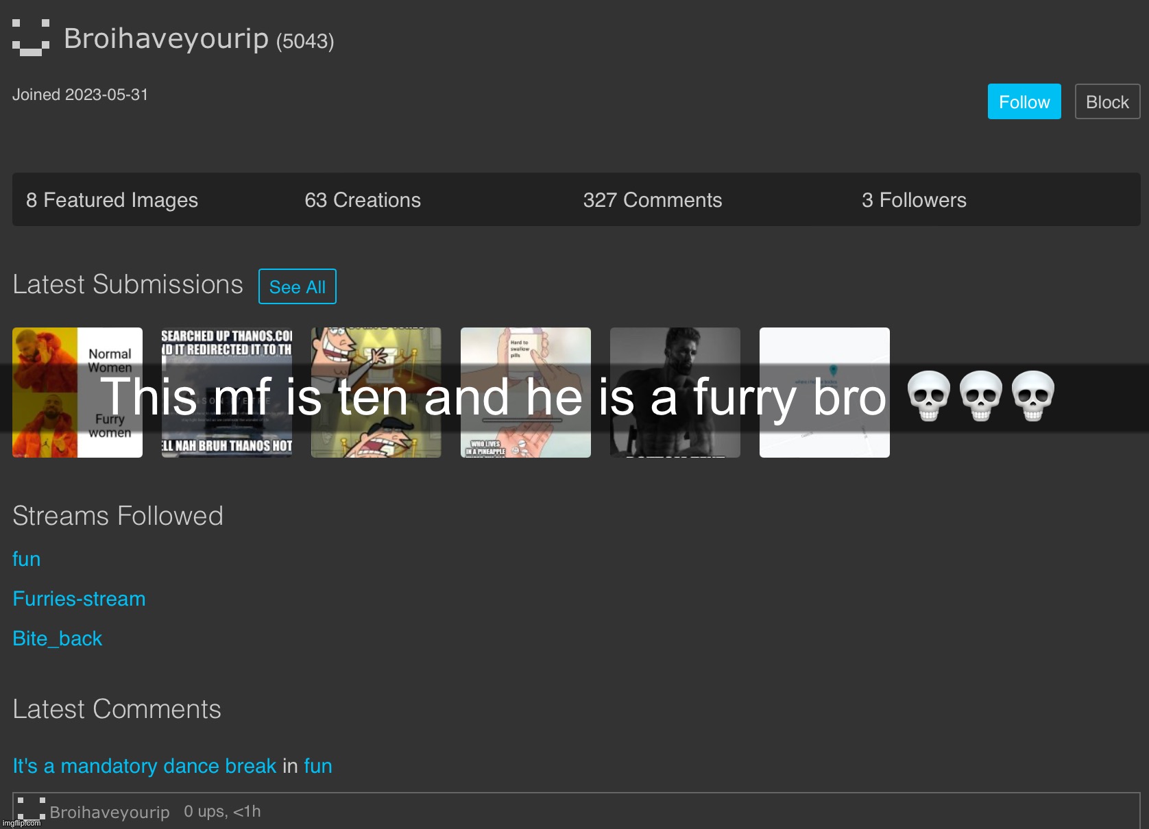 Helm gnaw | This mf is ten and he is a furry bro 💀💀💀 | made w/ Imgflip meme maker