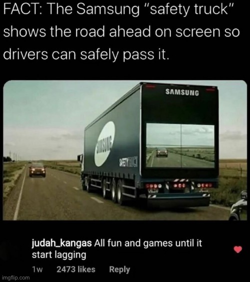 Imagine someone hacks it and starts playing call of duty on it lol | image tagged in samsung,truck,video | made w/ Imgflip meme maker