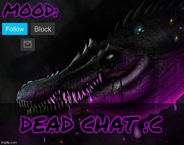 JPSpinoSaurus template 2024 v4 | DEAD CHAT :C | image tagged in jpspinosaurus template 2024 v4 | made w/ Imgflip meme maker