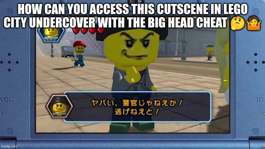 lego big head | HOW CAN YOU ACCESS THIS CUTSCENE IN LEGO CITY UNDERCOVER WITH THE BIG HEAD CHEAT 🤔🤷 | image tagged in lego big head,lego city | made w/ Imgflip meme maker
