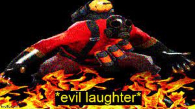 evil laughter | image tagged in evil laughter | made w/ Imgflip meme maker
