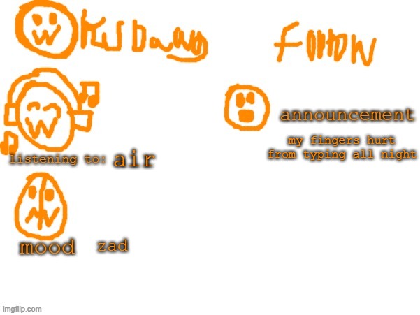 KSDzawg | my fingers hurt from typing all night; air; zad | image tagged in ksdzawg | made w/ Imgflip meme maker
