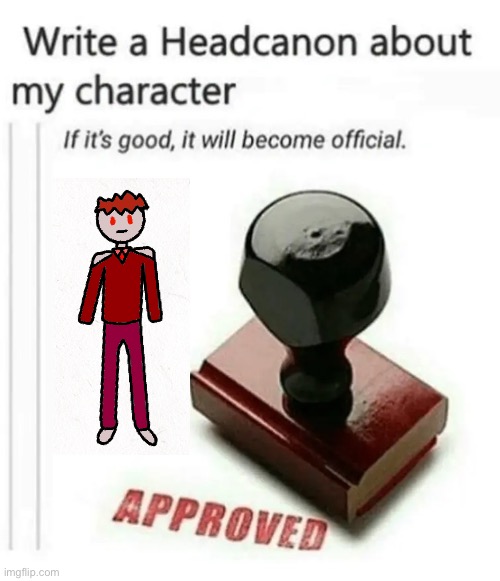 Galem | image tagged in write a headcanon about my character | made w/ Imgflip meme maker