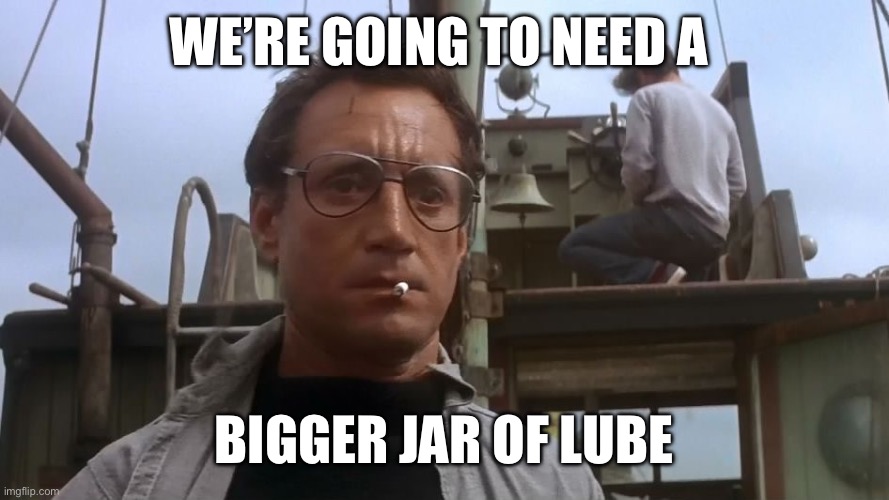 They are threatening to screw NYC | WE’RE GOING TO NEED A; BIGGER JAR OF LUBE | image tagged in going to need a bigger boat | made w/ Imgflip meme maker