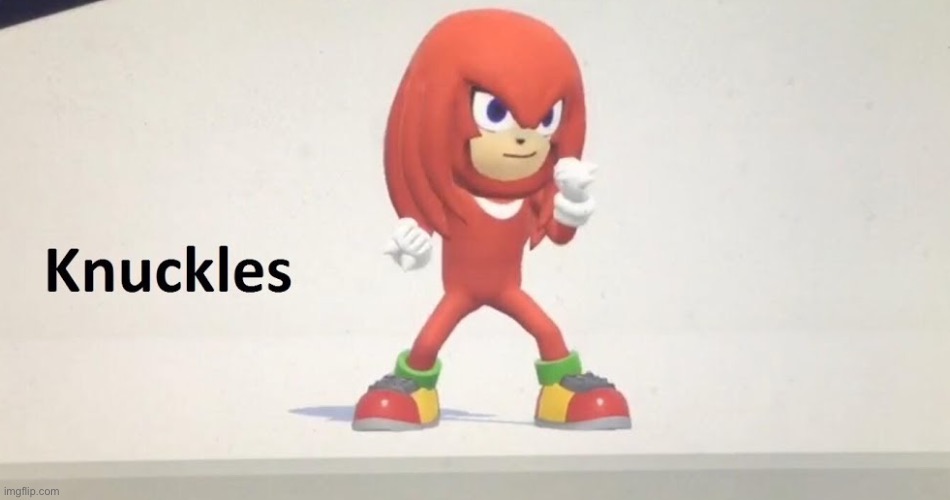 image tagged in knuckles,mii | made w/ Imgflip meme maker